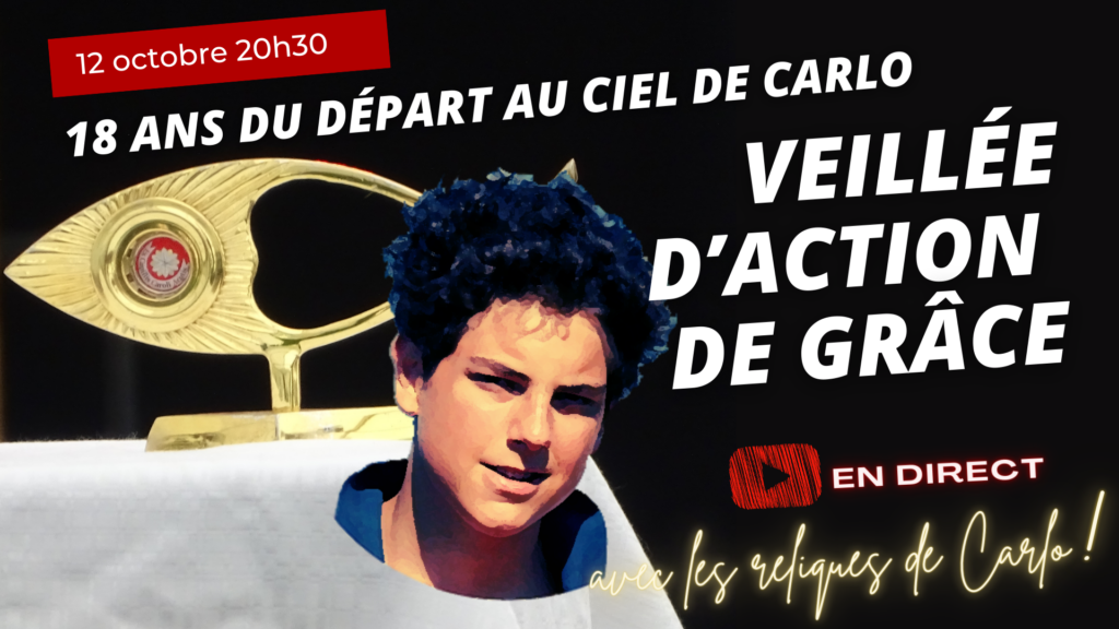 18 ans du départ au ciel de Carlo Acutis : veillée d'action de grâce en direct sur Youtube !