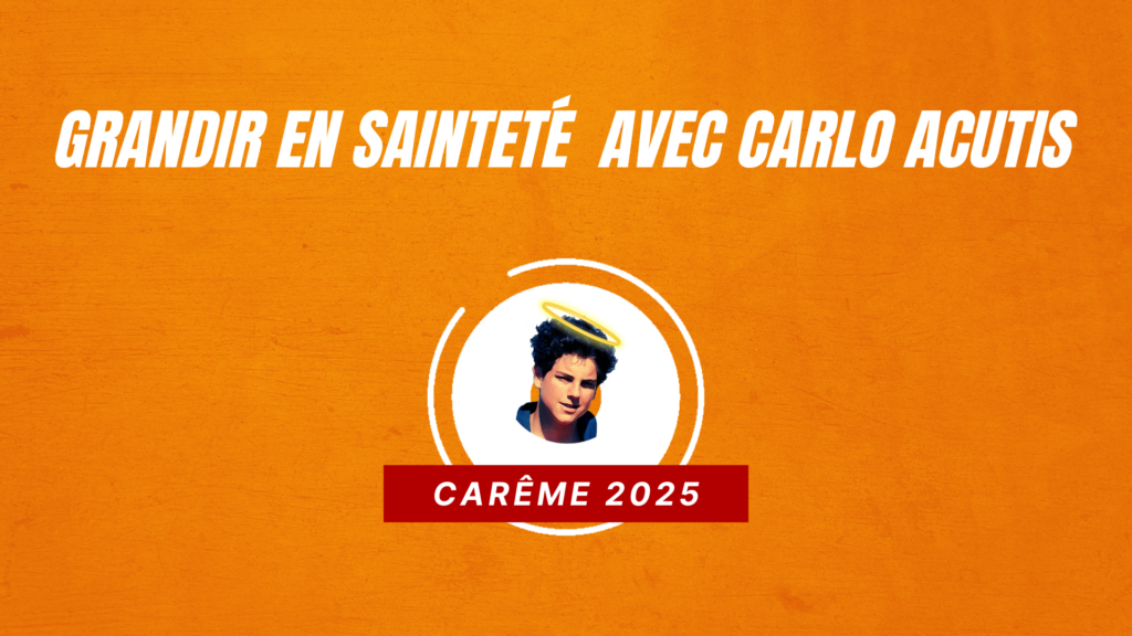 Ton carême 2025 avec Carlo Acutis !